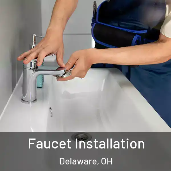  Faucet Installation Delaware, OH