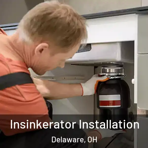  Insinkerator Installation Delaware, OH