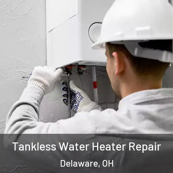  Tankless Water Heater Repair Delaware, OH
