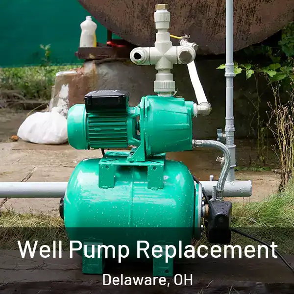  Well Pump Replacement Delaware, OH